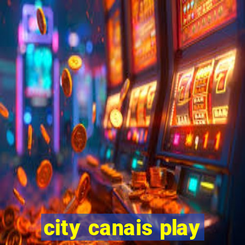 city canais play